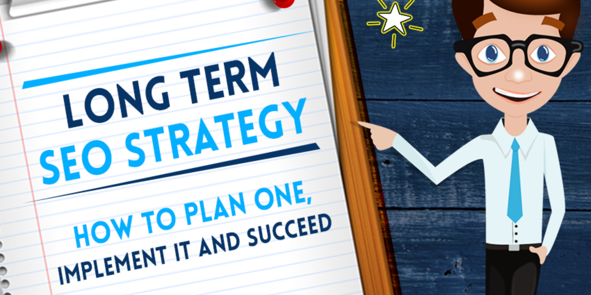 How to Plan a Long-Term SEO Strategy: How to Create, Implement, and Succeed It